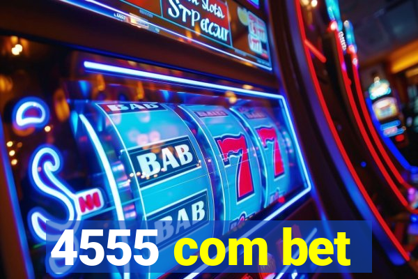 4555 com bet